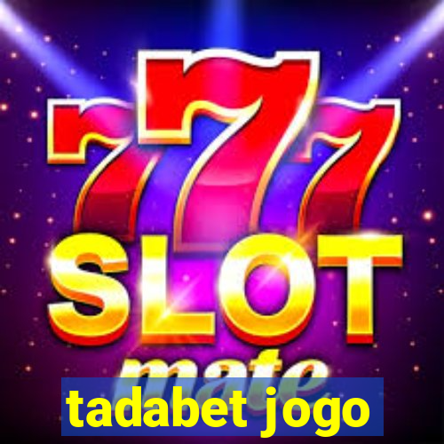 tadabet jogo